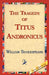 The Tragedy of Titus Andronicus by William Shakespeare, Library 1stworld Library, 1stworld Library