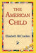The American Child by Elizabeth McCracken, 1stworld Library