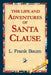 The Life and Adventures of Santa Clause by L. Frank Baum, Frank L. Baum, 1stworld Library