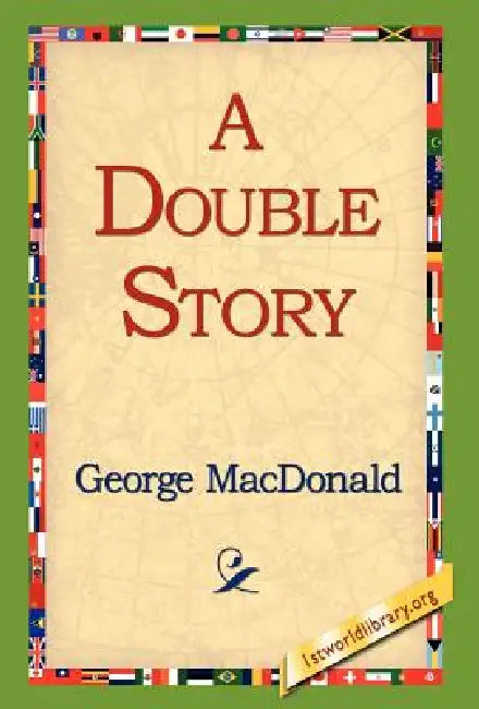 A Double Story by George MacDonald, 1st World Library, 1stworld Library