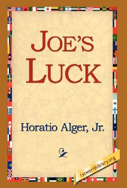 Joe's Luck by Jr. Alger Horatio, 1st World Library, 1stworld Library