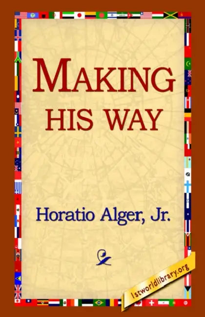 Making His Way by Jr. Alger Horatio, 1st World Library, 1stworld Library
