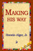Making His Way by Jr. Alger Horatio, 1st World Library, 1stworld Library