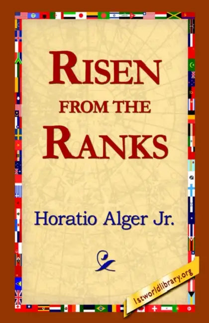 Risen from the Ranks by Jr. Alger Horatio, 1st World Library, 1stworld Library