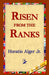 Risen from the Ranks by Jr. Alger Horatio, 1st World Library, 1stworld Library