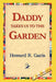 Daddy Takes Us to the Garden by Howard R. Garis, 1st World Library, 1stworld Library