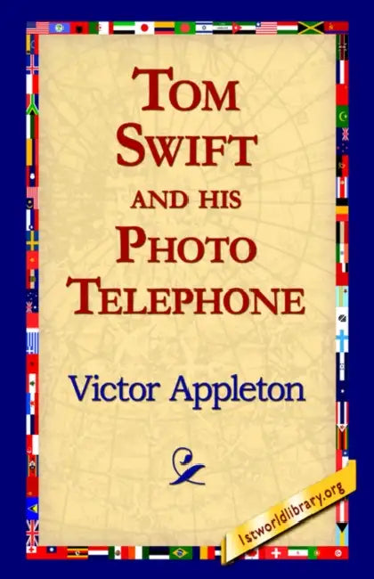 Tom Swift and His Photo Telephone by II Appleton Victor, 1stworld Library