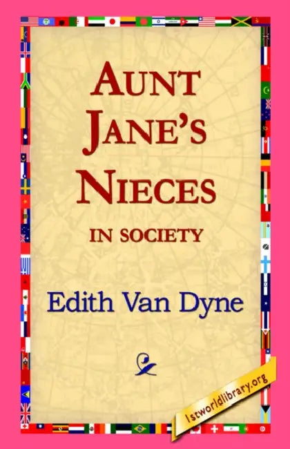 Aunt Jane's Nieces in Society by Edith Van Dyne, 1st World Library, 1stworld Library