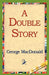 A Double Story by George MacDonald, 1st World Library, 1stworld Library