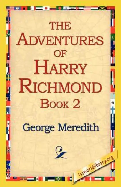 The Adventures of Harry Richmond, Book 2 by George Meredith, Library 1stworld Library, 1stworld Library