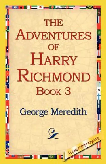 The Adventures of Harry Richmond, Book 3 by George Meredith, Library 1stworld Library, 1stworld Library