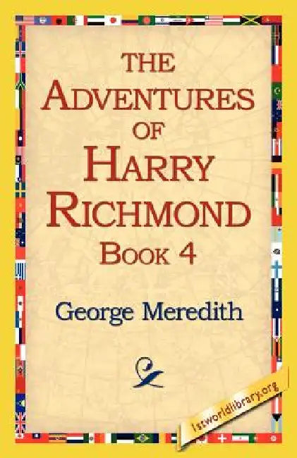 The Adventures of Harry Richmond, Book 4 by George Meredith, Library 1stworld Library, 1stworld Library