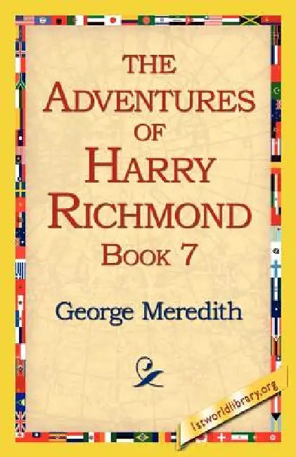 The Adventures of Harry Richmond, Book 7 by George Meredith, Library 1stworld Library, 1stworld Library