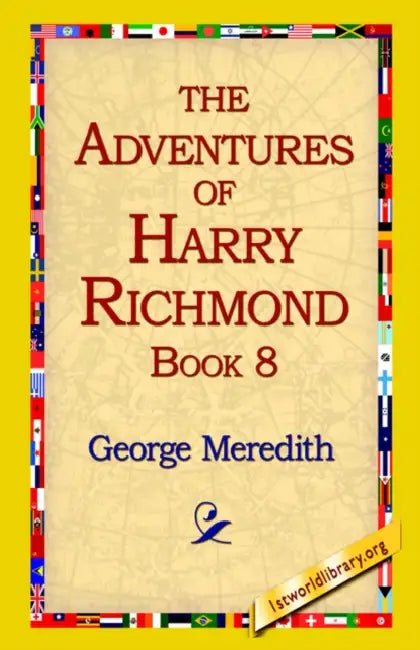 The Adventures of Harry Richmond, Book 8 by George Meredith, Library 1stworld Library, 1stworld Library