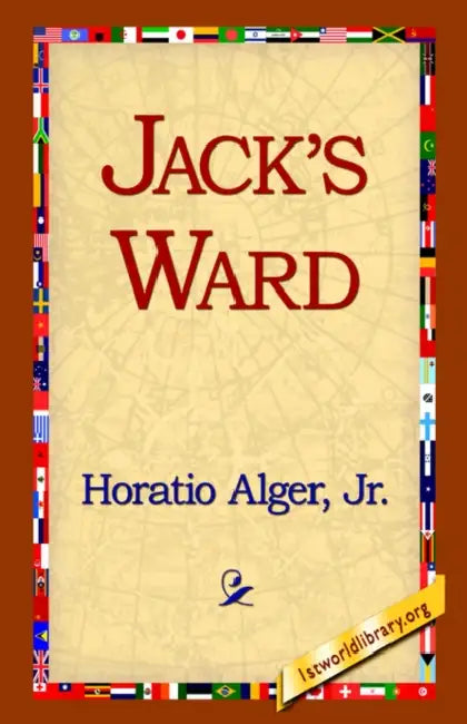 Jack's Ward by Jr. Alger Horatio, 1st World Library, 1stworld Library