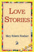 Love Stories by Mary Roberts Rinehart, 1st World Library, 1stworld Library