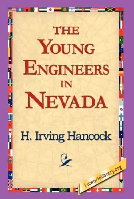 The Young Engineers in Nevada by H. Irving Hancock, 1stworld Library