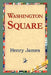 Washington Square by Henry, Jr. James