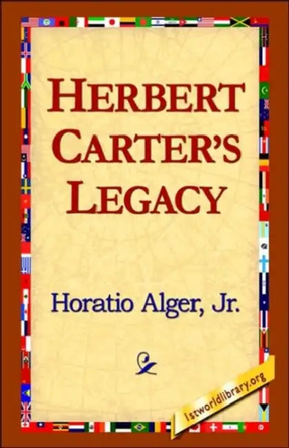 Herbert Carter's Legacy by Jr. Alger Horatio, Jr. Jr. Alger Horatio Horatio, Alger Jr. Horatio