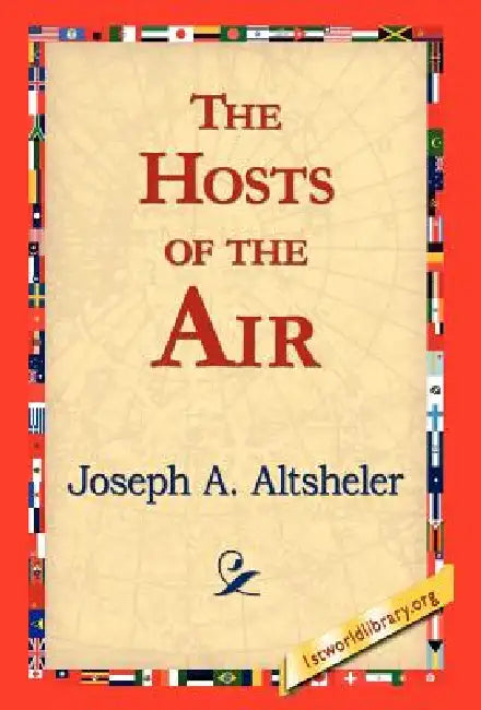 The Hosts of the Air by Joseph a. Altsheler, 1stworld Library