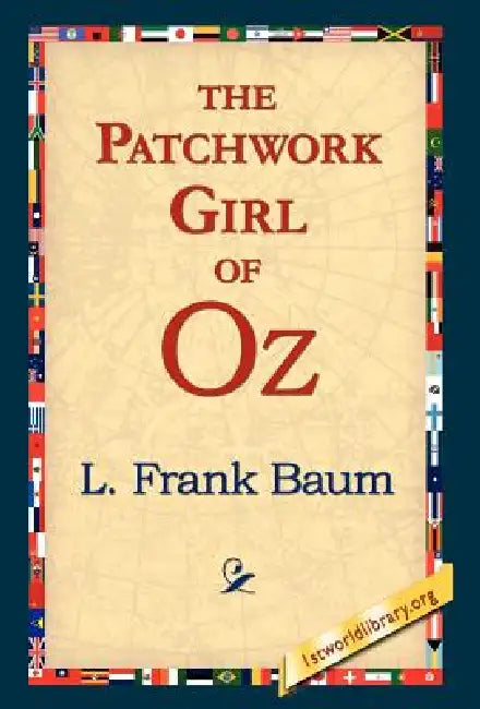 The Patchwork Girl of Oz by L. Frank Baum, 1stworld Library