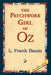 The Patchwork Girl of Oz by L. Frank Baum, 1stworld Library