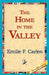 The Home in the Valley by Emilie F. Carlen, 1stworld Library