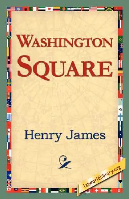 Washington Square by Jr. James Henry, 1stworld Library