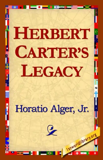 Herbert Carter's Legacy by Jr. Alger Horatio, Jr. Jr. Alger Horatio Horatio, Alger Jr. Horatio