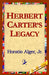 Herbert Carter's Legacy by Jr. Alger Horatio, Jr. Jr. Alger Horatio Horatio, Alger Jr. Horatio