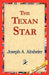 The Texan Star by Joseph a. Altsheler, 1stworld Library