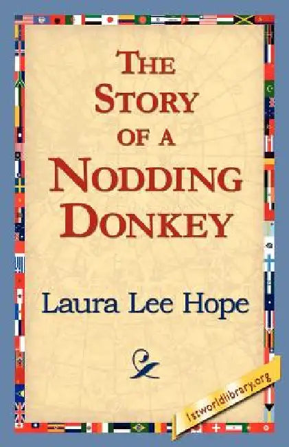 The Story of a Nodding Donkey by Laura Lee Hope, 1stworld Library