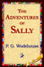 The Adventures of Sally by P. G. Wodehouse, 1stworld Library