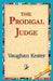 The Prodigal Judge by Vaughan Kester, 1stworld Library