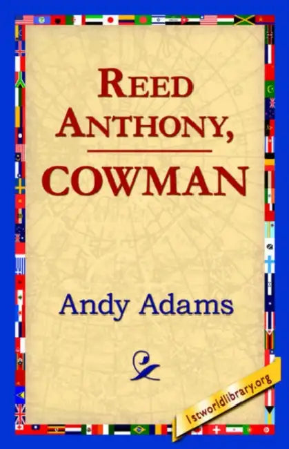 Reed Anthony, Cowman by Andy Adams, 1st World Library, 1stworld Library