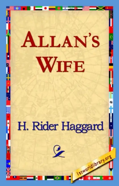Allan's Wife by H. Rider Haggard, 1st World Library, 1stworld Library