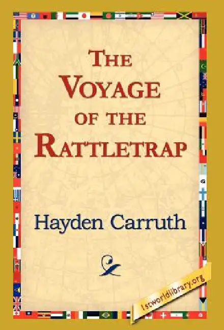 The Voyage of the Rattletrap by Hayden Carruth, 1stworld Library