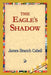 The Eagle's Shadow by James Branch Cabell, 1stworld Library