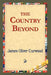 The Country Beyond by James Oliver Curwood, 1stworld Library