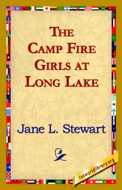 The Camp Fire Girls at Long Lake by Jane L. Stewart, 1stworld Library