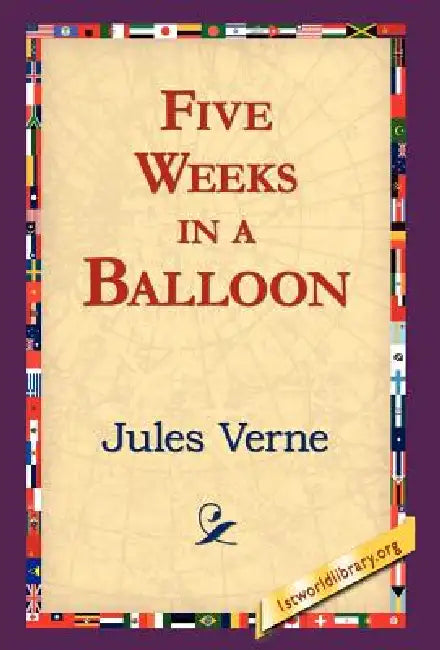 Five Weeks in a Balloon by Jules Verne, 1st World Library, 1stworld Library