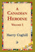 A Canadian Heroine, Volume 1 by Harry Coghill, 1st World Library, 1stworld Library