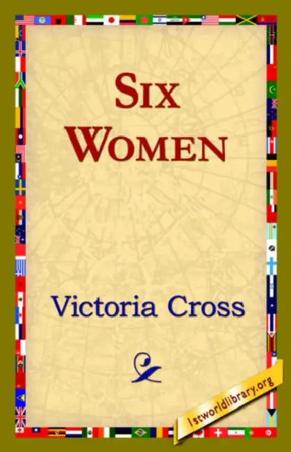 Six Women by Victoria Cross, 1st World Library, 1stworld Library