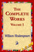 The Complete Works Volume 1 by William Shakespeare, 1stworld Library