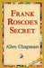 Frank Roscoe's Secret by Allen Chapman, 1st World Library, 1stworld Library