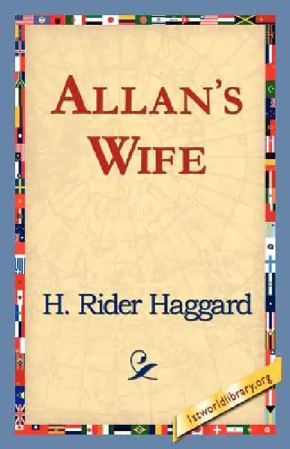 Allan's Wife by H. Rider Haggard, 1st World Library, 1stworld Library