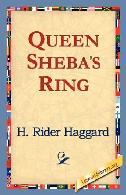 Queen Sheba's Ring by H. Rider Haggard, 1st World Library, 1stworld Library