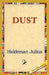 Dust by Haldeman Julius, 1st World Library, 1stworld Library