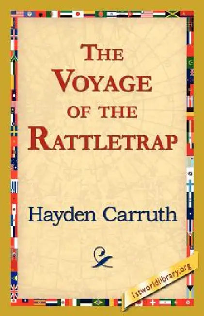 The Voyage of the Rattletrap by Hayden Carruth, 1stworld Library