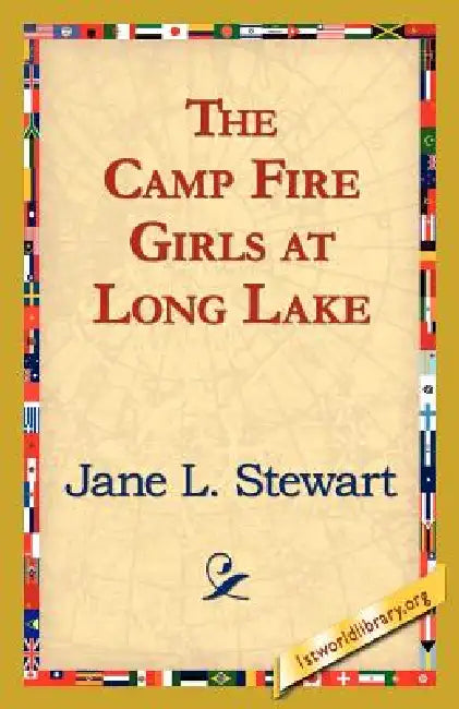 The Camp Fire Girls at Long Lake by Jane L. Stewart, 1stworld Library